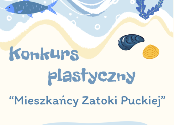 Konkurs plastyczny "Mieszkańcy Zatoki Puckiej" Grafika Konkurs plastyczny "Mieszkańcy Zatoki Puckiej"